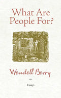 What Are People For?: Essays - Paperback
