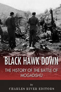 Black Hawk Down: The History of the Battle of Mogadishu - Paperback