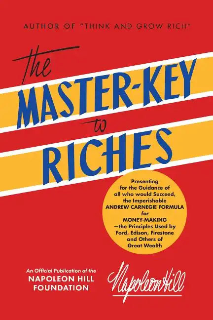 The Master-Key to Riches: An Official Publication of the Napoleon Hill Foundation(r) - Paperback
