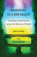 Awakening to a New Reality: Conscious Conversation Across the Horizon of Death - Paperback