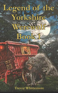 Legend of the Yorkshire Werewolf: Book I - Paperback