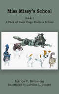 Miss Missy's School: Book I: A Pack of Farm Dogs Starts a School - Hardcover