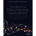 Foundations of Data Intensive Applications: Large Scale Data Analytics Under the Hood - Paperback