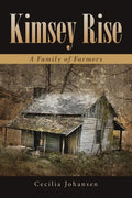 Kimsey Rise: A Family of Farmers - Paperback