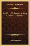 The Key of Solomon the King Clavicula Salomonis - Hardcover