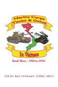 Marine Corps Tanks and Ontos in Vietnam: Book Three - 1969 to 1970+ - Paperback