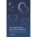 Los matrimonios que nunca existieron: Reformas y nuevas disposiciones canónicas - Paperback