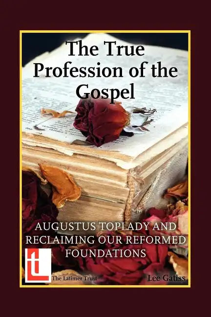 The True Profession of the Gospel - Paperback