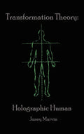 Holographic Human Transformation Theory - Hardcover