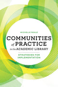 Communities of Practice in the Academic Library: Strategies for Implementation - Paperback