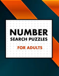 Number Search Puzzles For Adults: Exercice Your Brain with This Challenging Number Search Puzzles Book, Large Print Edition with Solutions - Paperback