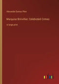 Marquise Brinvillier; Celebrated Crimes: in large print - Paperback