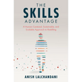 The Skills Advantage: A Human-Centered, Sustainable, and Scalable Approach to Reskilling - Paperback