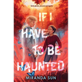 If I Have to Be Haunted - Hardcover