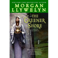 The Greener Shore: A Novel of the Druids of Hibernia - Paperback