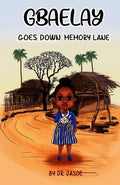 Gbaelay: Goes Down Memory Lane - Paperback