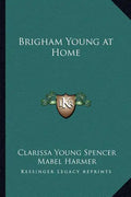 Brigham Young at Home - Paperback