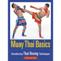 Muay Thai Basics: Introductory Thai Boxing Techniques - Paperback