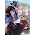 This Is Screwed Up, But I Was Reincarnated as a Girl in Another World! (Manga) Vol. 7 - Paperback