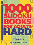 1000 Sudoku Books For Adults Hard - Volume 1: Brain Games for Adults - Logic Games For Adults - Paperback