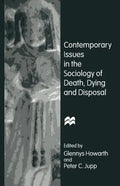 Contemporary Issues in the Sociology of Death, Dying and Disposal - Paperback