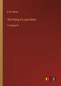 The Flying U's Last Stand: in large print - Paperback
