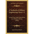 A Textbook of Military Engineering, Parts 1-2: Comprising Siege Operations and Military Mining (1883) - Paperback