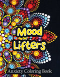 Mood Lifters Anxiety Coloring Book: A Scripture Coloring Book for Adults & Teens, Relaxing & Creative Art Activities on High-Quality Extra-Thick Perfo - Paperback