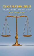 Ethics for School Leaders: The Human Condition and Organizational Dynamics - Paperback