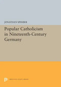 Popular Catholicism in Nineteenth-Century Germany - Paperback