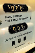 Hard Times in the Lands of Plenty: Oil Politics in Iran and Indonesia - Paperback