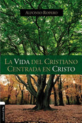 La Vida del Cristiano Centrada En Cristo: La Gran Transformación - Paperback