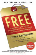 Free: How Today's Smartest Businesses Profit by Giving Something for Nothing - Paperback