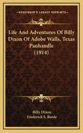 Life And Adventures Of Billy Dixon Of Adobe Walls, Texas Panhandle (1914) - Hardcover