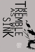 We Tremble As We Sink - Paperback