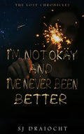 I'm Not Okay And I've Never Been Better - Hardcover