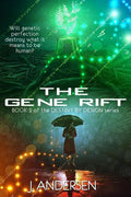 The Gene Rift: Book 2 of the Destiny by Design Series - Paperback