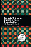 Ethiopia Unbound: Studies in Race Emancipation - Hardcover