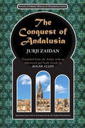 The Conquest of Andalusia: A historical novel describing the history of Spain and its circumstances before the Muslim conquest, the conquest itse - Paperback