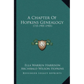 A Chapter Of Hopkins Genealogy: 1735-1905 (1905) - Paperback