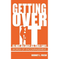 Getting Over It Is Not as Easy as They Say! Words of Encouragement - Paperback