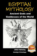 Egyptian Mythology - Ancient Gods and Goddesses of the World - Paperback