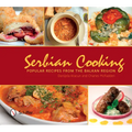 Serbian Cooking: Popular Recipes from the Balkan Region - Hardcover