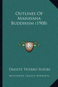 Outlines of Mahayana Buddhism (1908) - Paperback
