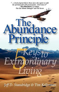 The Abundance Principle: Five Keys to Extraordinary Living - Paperback