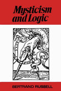 Mysticism and Logic and Other Essays - Paperback