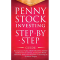Penny Stock Investing: Step-by-Step Guide to Generate Profits from Trading Penny Stocks in as Little as 30 Days with Minimal Risk and Without - Paperback