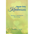 Speak Only Kindnesses: Volume 2: Directing the New Energy - Paperback