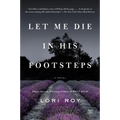 Let Me Die in His Footsteps - Paperback