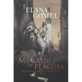 My Lady of Plagues and Other Gothic Fairy Tales - Paperback